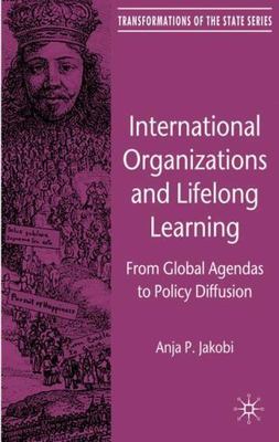 International Organizations and Lifelong Learning: From Global Agendas to Policy