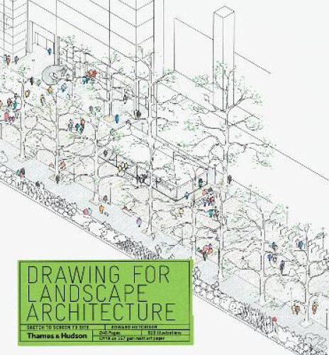 Thumbnail - Drawing For Landscape Architecture: Sketch To Screen To Site