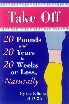Take Off 20 Pounds and 20 Years in 20 Weeks or Less, Naturally / FC&A Paperback