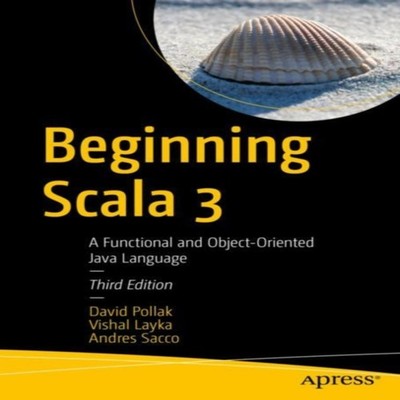 Beginning Scala 3 A Functional and Object-Oriented Java Language