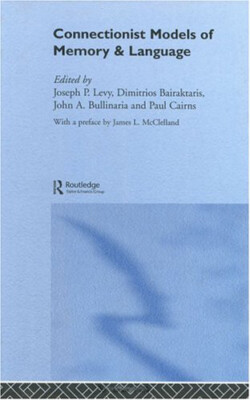 Connectionist Models of Memory and Language - [CRC Press Inc]