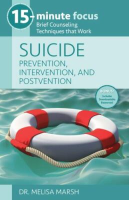 15-Minute Focus: Suicide: Prevention, Intervention, and Postvention, Dr Melisa M