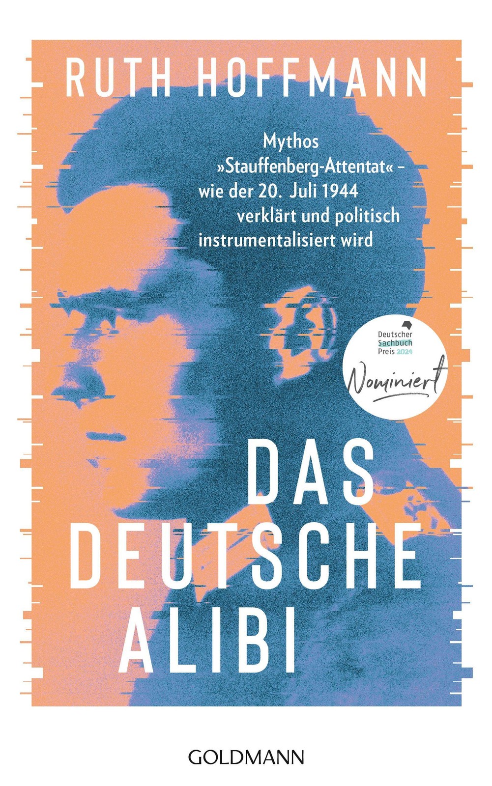 Das Deutsche Alibi. Mythos »Stauffenberg-Attentat«. Geschichte - Bild 2