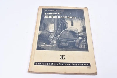 Fachkunde für Maschinenbauer Teil 1 - 1938 - Uhrmann Schuth - Teubner - Antik - Bild 1 von 4
