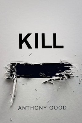 Kill [redacted] by Anthony Good: New