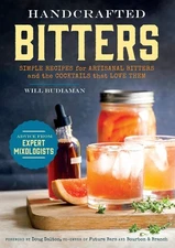 Handcrafted Bitters: Simple Recipes for Artisanal Bitters and the Cocktails ...