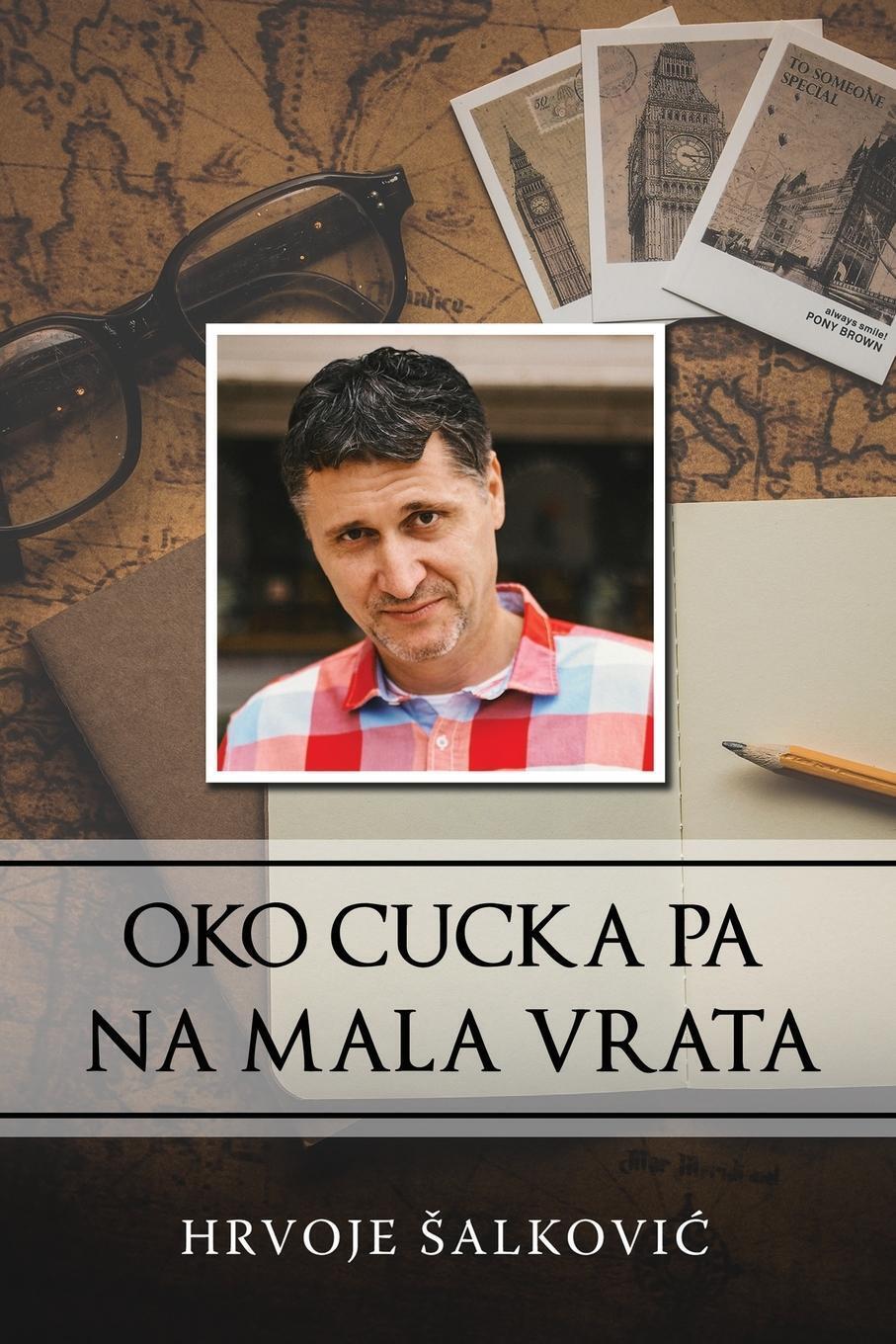 Hrvoje ¿alkovi¿ | Oko Cucka Pa Na Mala Vrata | Taschenbuch | ? (2019)