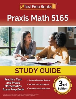Praxis Mathe 5165 Lernführer: Übungstest und Prüfungsvorbereitungsbuch [3. Auflage] von 