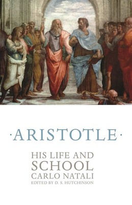 Aristotle: His Life and School by Carlo Natali Paperback Book