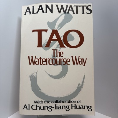 Tao: The Watercourse Way by Watts, Alan & Al Chung-liang Huang -1975 1st Edition