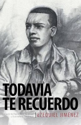 Todavia Te Recuerdo: El Autor de Para El Amor de Mi Vida y Si El Manana Nunca Ll