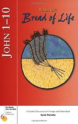 John 1-10 : I Am the Bread of Life Paperback Kevin Perrotta