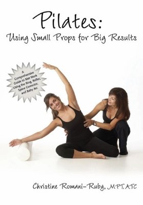 Pilates: Using Small Props for Big ..., Romani-Rubi, Ch
