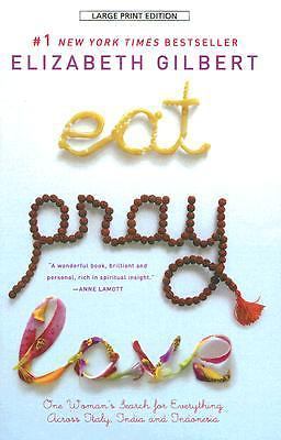 Eat, Pray, Love: One Woman's Search for Everything Across Italy, India and...
