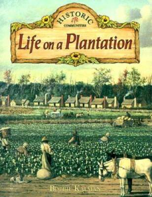Life on a Plantation (Historic Communities (Paperback)) - Paperback - VERY GOOD