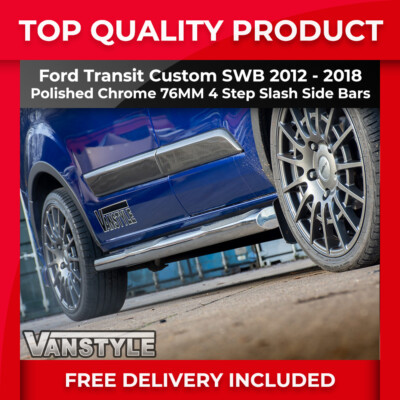 FITS FORD TRANSIT CUSTOM SWB 12-18 POLISHED CHROME SIDE BARS STEPS SLASH  CUT UK
