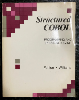 STRUCTURED COBAL: Programming And Problem Solving Patrick Fenton, Brian Williams