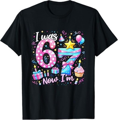 7th Birthday Girl Kids Shirt I was 6 Now I'm 7 Year Old Unisex T-Shirt