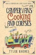 Campervans, Cooking, and Corpses: A humorous vanlife cozy murder mystery (Max's