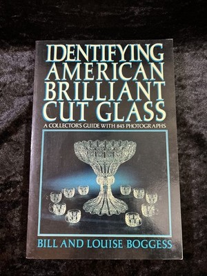 IDENTIFYING AMERICAN BRILLIANT CUT GLASS - Bill/Louise Boggess - 1994 illust p/b