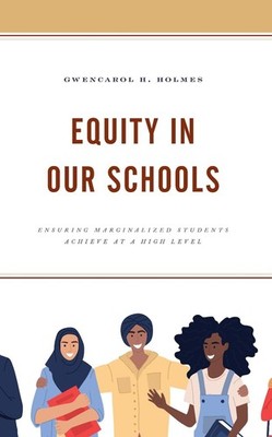 Equity in Our Schools: Ensuring Marginalized Students Achieve at a High Level by