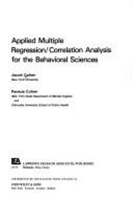 Applied Multiple Regression : Correlation Analysis for Behavioral