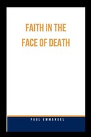 Paul Emmanuel | Faith In The Face Of Death | Taschenbuch | Englisch (2024)