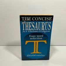 The Concise Thesaurus An A - Z Dictionary of 150,000 Synonyms