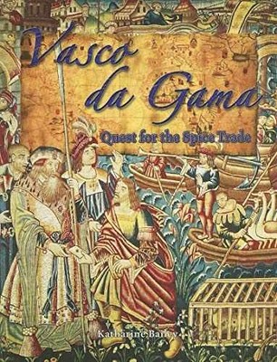 Vasco Da Gama: Quest for the Spice - Paperback, by Bailey Katharine - Very Good