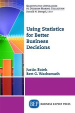 Using Statistics for Better Business Decisions by Justin Bateh (English) Paperba
