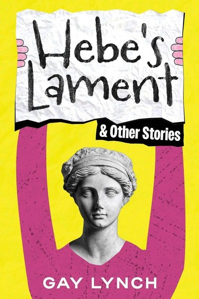 Gay Lynch | Hebe's Lament And Other Stories | Taschenbuch | Englisch (2025)-image