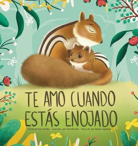 Erin Winters Te Amo Cuando Estás Enojado (I Love You When You (Copertina rigida)