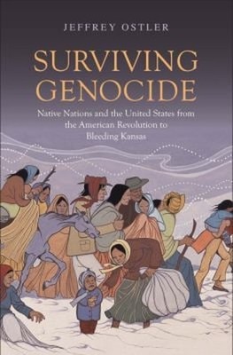 Surviving Genocide : Native Nations and the United States from th