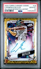 2024 TOPPS CHROME COSMIC AUTO GOLD INTERSTELLAR REF LAWRENCE BUTLER RC/50 PSA 10
