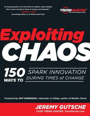 Exploiting Chaos: 150 Ways to Spark Innovation During Tim - VERY GOOD