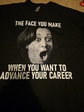 Funny Kamala Harris Face You Make When You Advance Career T-Shirt 2xl