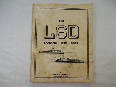 The LSD Landing Ship Dock by Eugene E. Bracken (Commander, U.S. Navy), 1965
