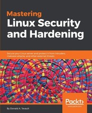 Mastering Linux Security and Hardening by Donald A. Tevault