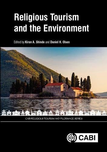 Religious Tourism and the Environment (CABI Religious Tourism and Pilgrimage Se
