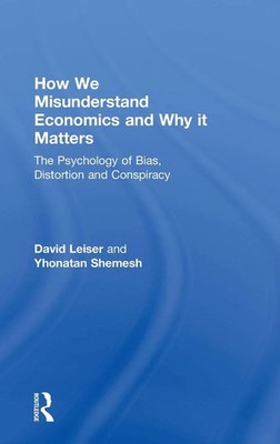 How We Misunderstand Economics and Why it Matters | David Leiser (u. a.) | Buch