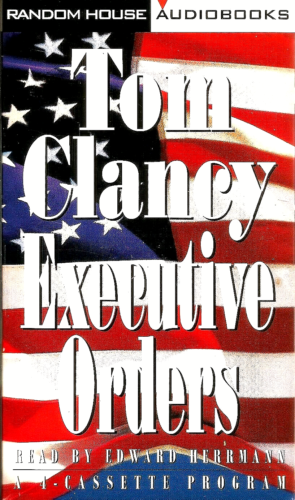 Audiobook ~ "Executive Orders" by Tom Clancy (1996) On 4 Cassettes, Abridged