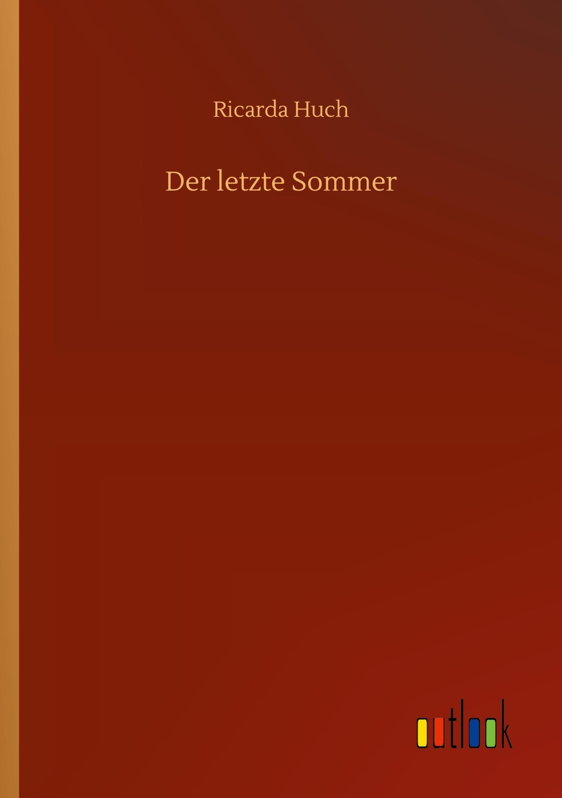 Thumbnail - Der Letzte Sommer | Ricarda Huch | Taschenbuch | Paperback | 88 S. |