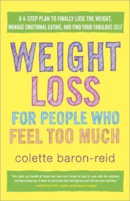Weight Loss for People Who Feel Too Much: A 4-Step Plan to Finally Lose the Weig