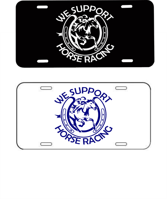 We Support Horse Racing Custom License Plate Tag for Vehicles Choose