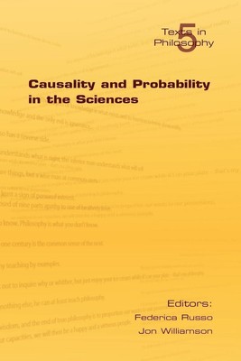 Causality and Probability in the Sciences F. Russo (u. a.) Taschenbuch Englisch