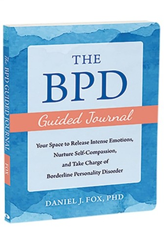 The Bpd Guided Journal: Your Space to Release Intense Emotions, Nurture ...