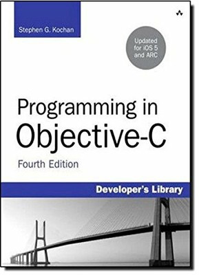 Programming in Objective-C (Developer's Library by Kochan, Stephen G. 0321811909