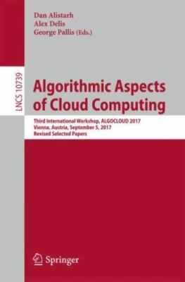 Algorithmic Aspects of Cloud Computing : Third International Workshop, Algocl...