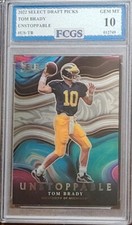 2022 Panini Select DP Tom Brady Unstoppable #US-TB Graded FCGS 10 GEM MINT