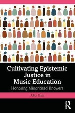 Cultivating Epistemic Justice in Music Education,